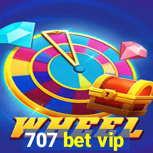 707 bet vip